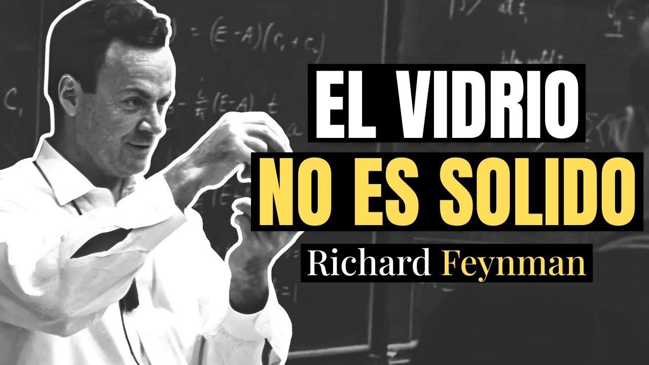 Por qué el vidrio es más extraño de lo que crees: Lo que Feynman sabía sobre el Vidrio