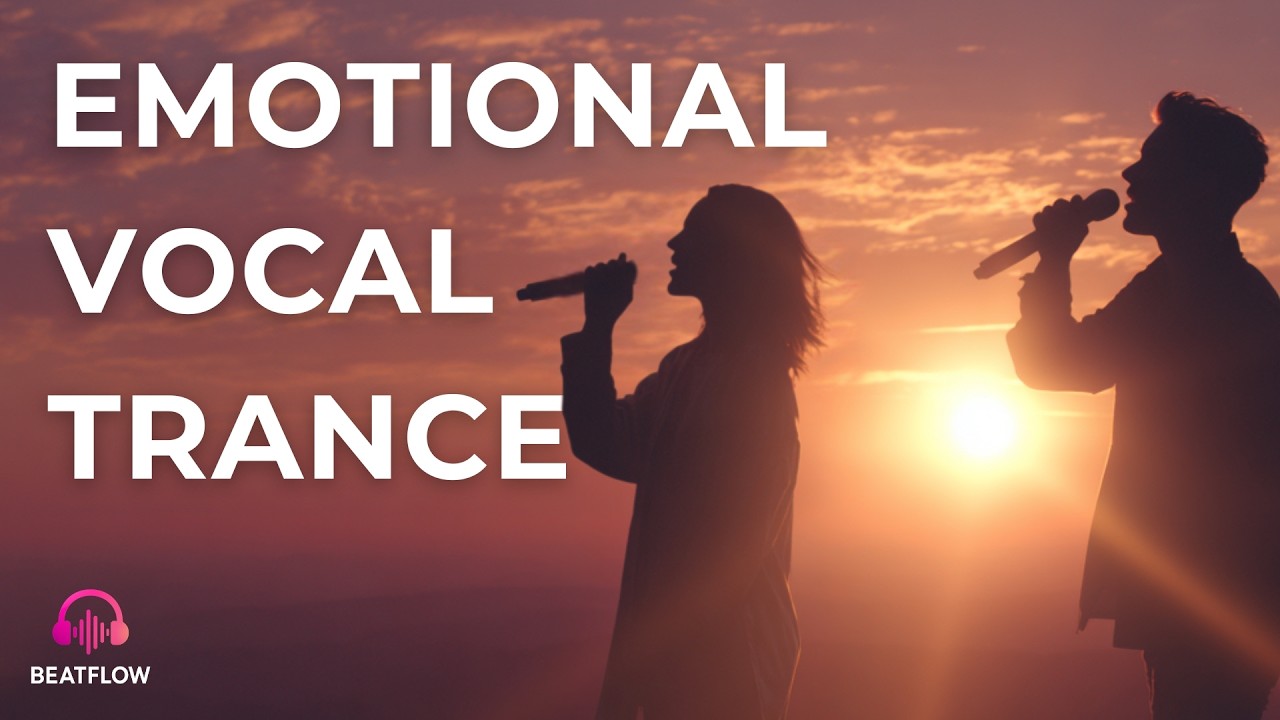 Emotional Vocal Trance 2026 🌅 Uplifting Melodic Mix | BeatFlow Sessions 001
