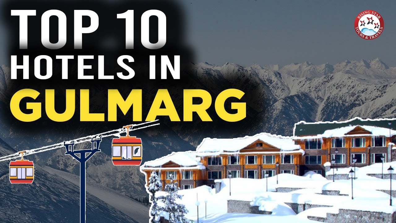 Top 10 Hotels In Gulmarg, Kashmir | Best Luxury Hotel & Resort To Stay In Gulmarg: Full Tour