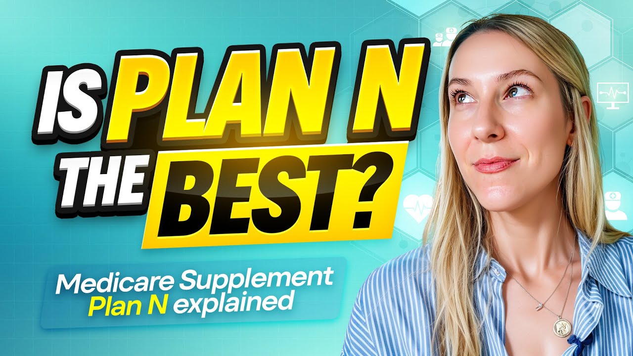 Is Plan N the best Medicare Supplement?