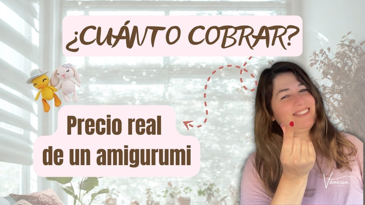 ¿Cuánto COBRAR por un amigurumi? 💰 Precio REAL explicado paso a paso