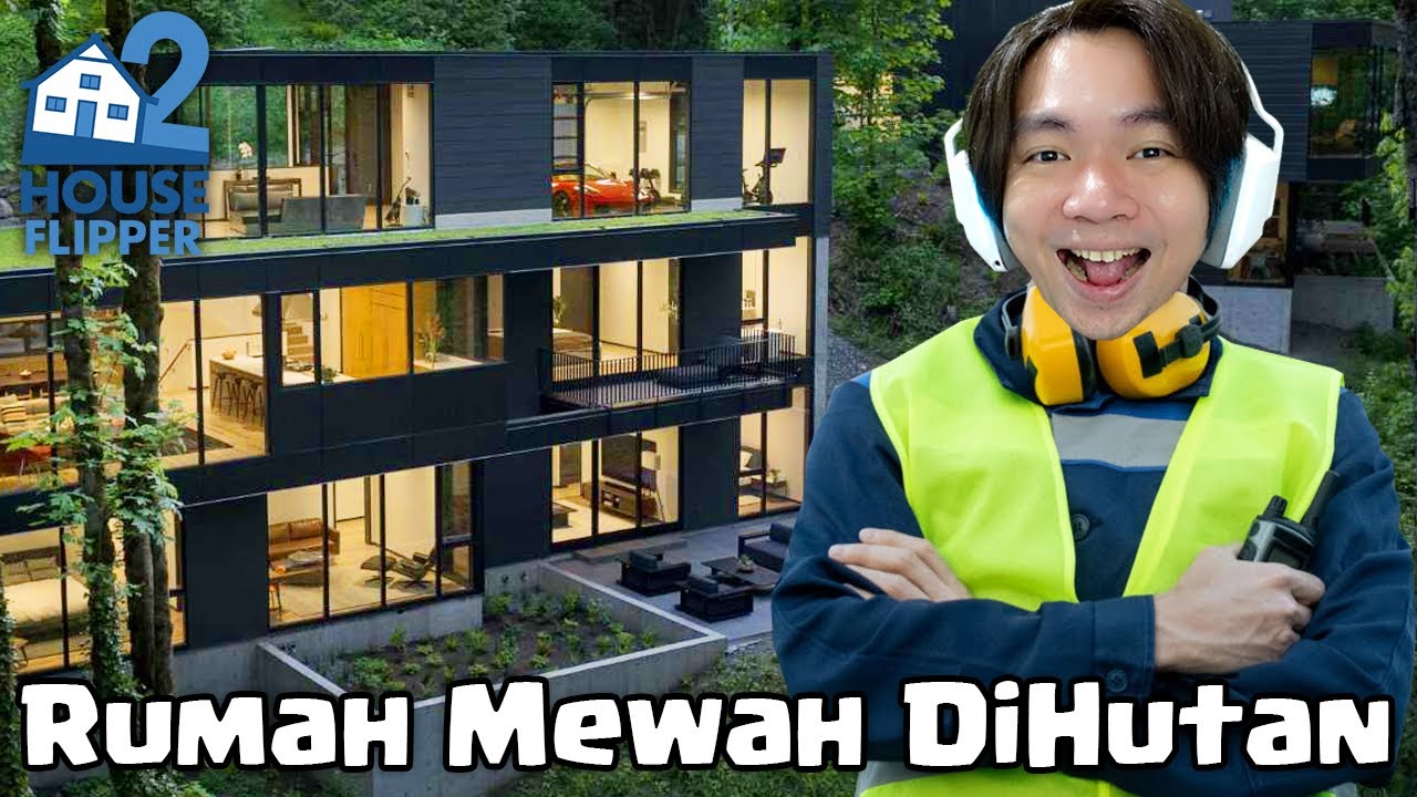 Rumah Mewah Ditengah Hutan - House Flipper 2 Indonesia