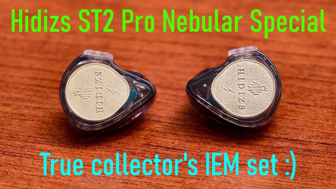 Обзор Hidizs ST2 Pro Nebular Special: Настоящие коллекционные внутриканальные наушники!