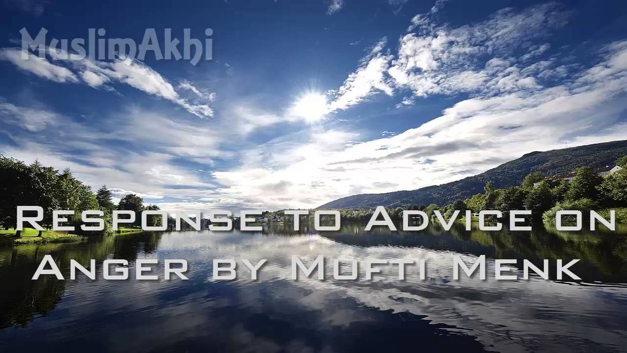 Response to Advice on Anger - Mufti Menk
