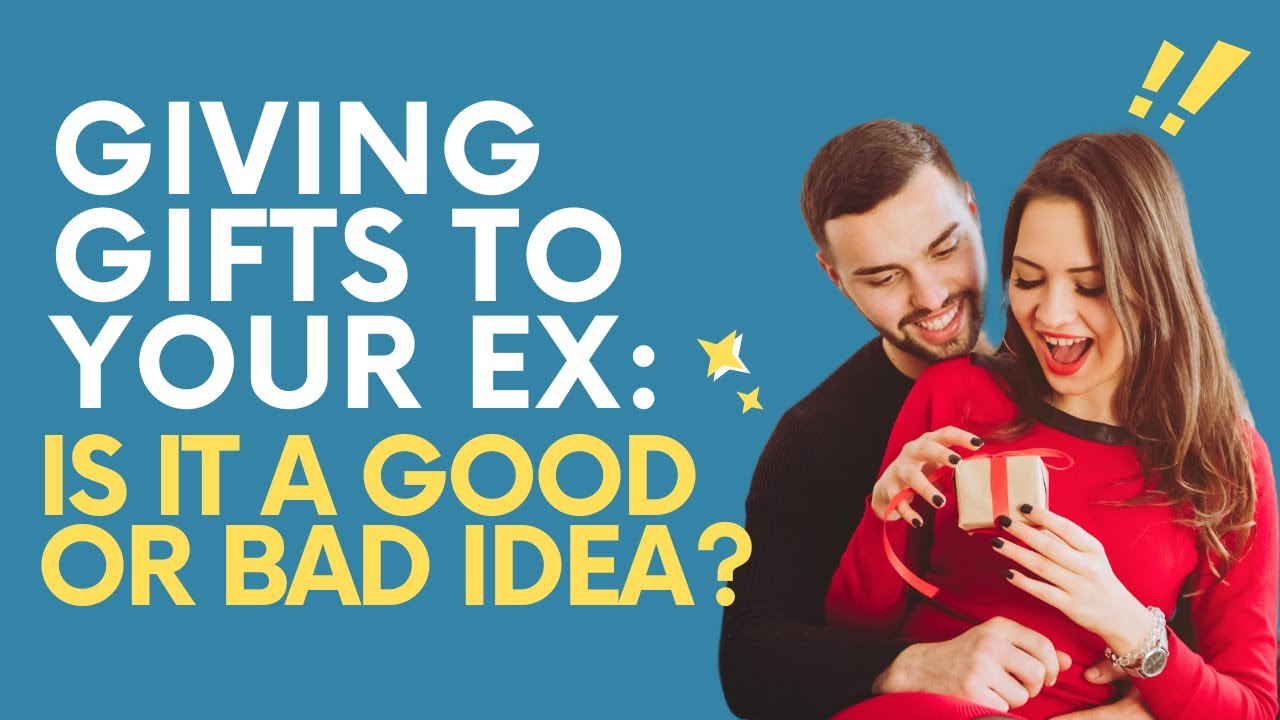 Is Buying Your Ex A Gift a Good or Bad Idea