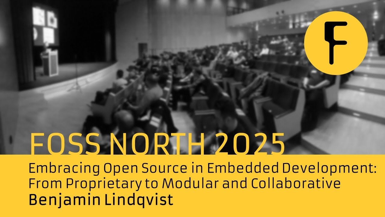 Embracing FOSS in Embedded Development: From Proprietary to Modular and Collaborative - B. Lindqvist
