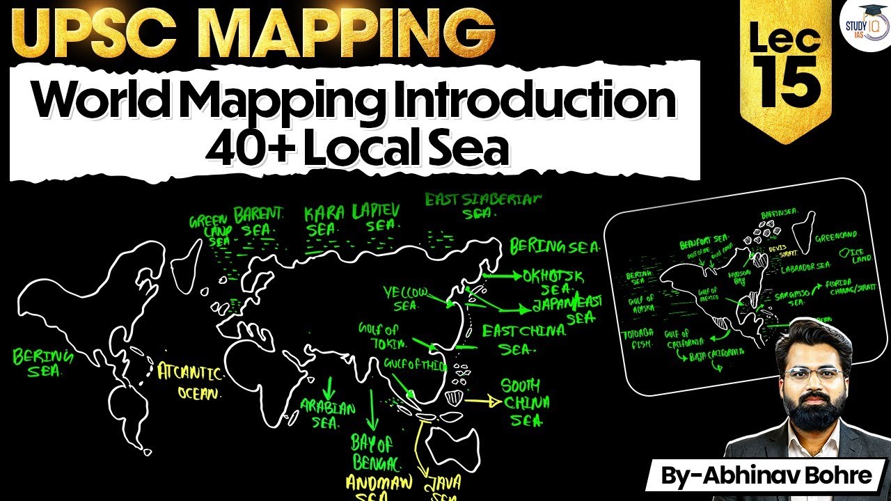 UPSC Geography Mapping Series 2026&ndash;27 | World Mapping Introduction 40+ Local Sea | Lec 15 | StudyIQ