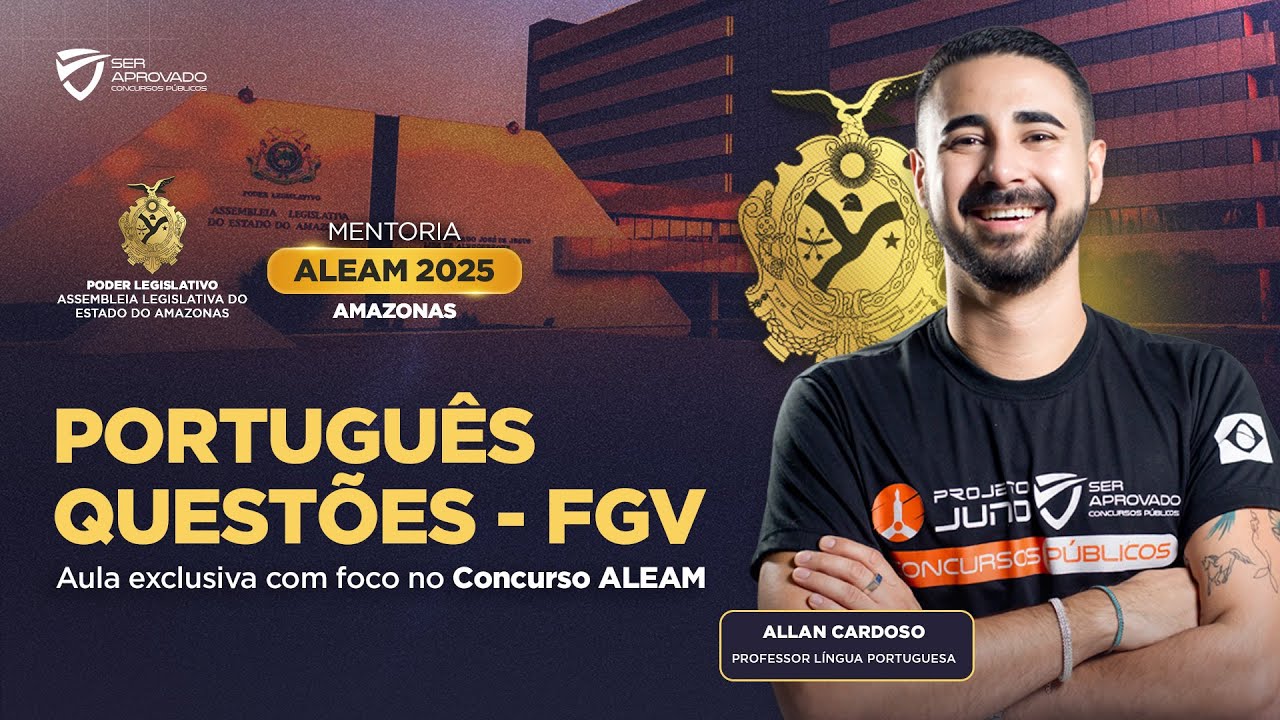 Concurso ALEAM | Portugu&ecirc;s Quest&otilde;es FGV com professor Allan Cardoso