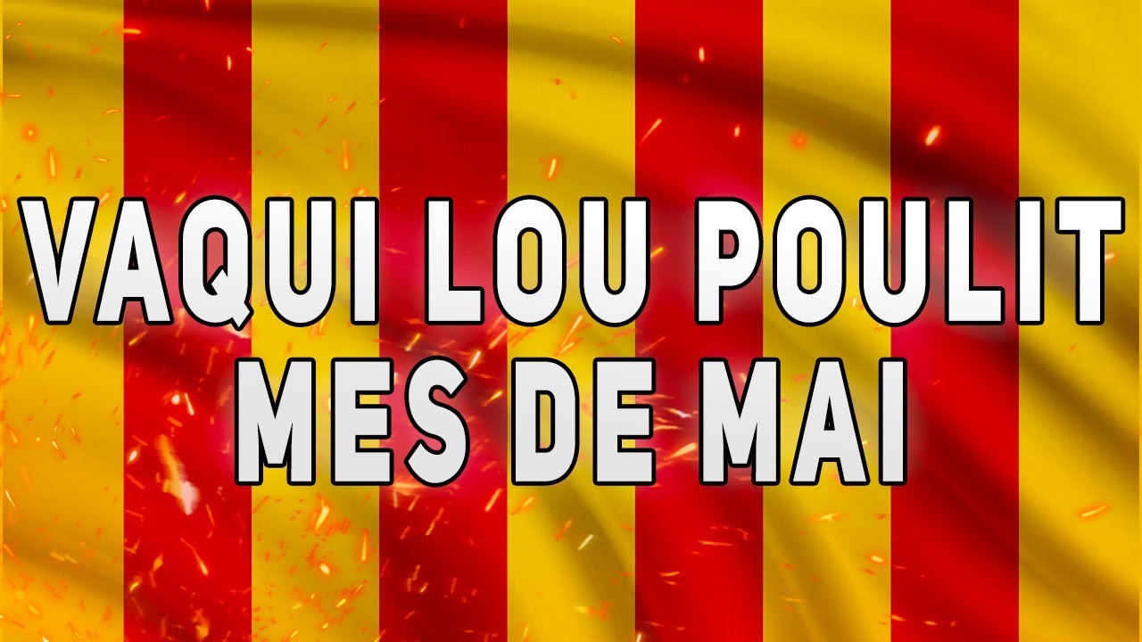 Vaqui lou poulit mes de mai - Chant Provençal - Paroles