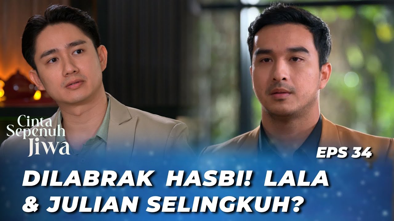 LALA & KELUARGANYA CUMA PEMBAWA MASALAH BUAT JULIAN⁉️ - CINTA SEPENUH JIWA EPS 34