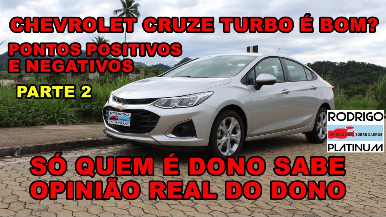 Chevrolet Cruze Turbo &Eacute; Bom? Pontos Positivos e Negativos Opini&atilde;o Real do Dono Parte 2