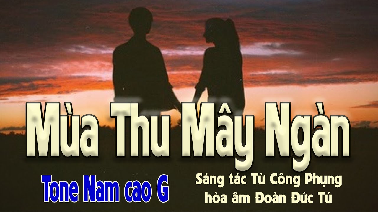 karaoke Mùa Thu Mây Ngàn, sáng tác Từ Công Phụng, hòa âm Đoàn Đức Tú, giọng Nam cao