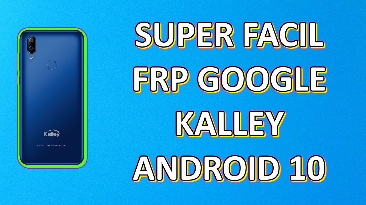 FRP ELIMINAR CUENTA GOOGLE KALLEY SILVER MAX ANDROID 10