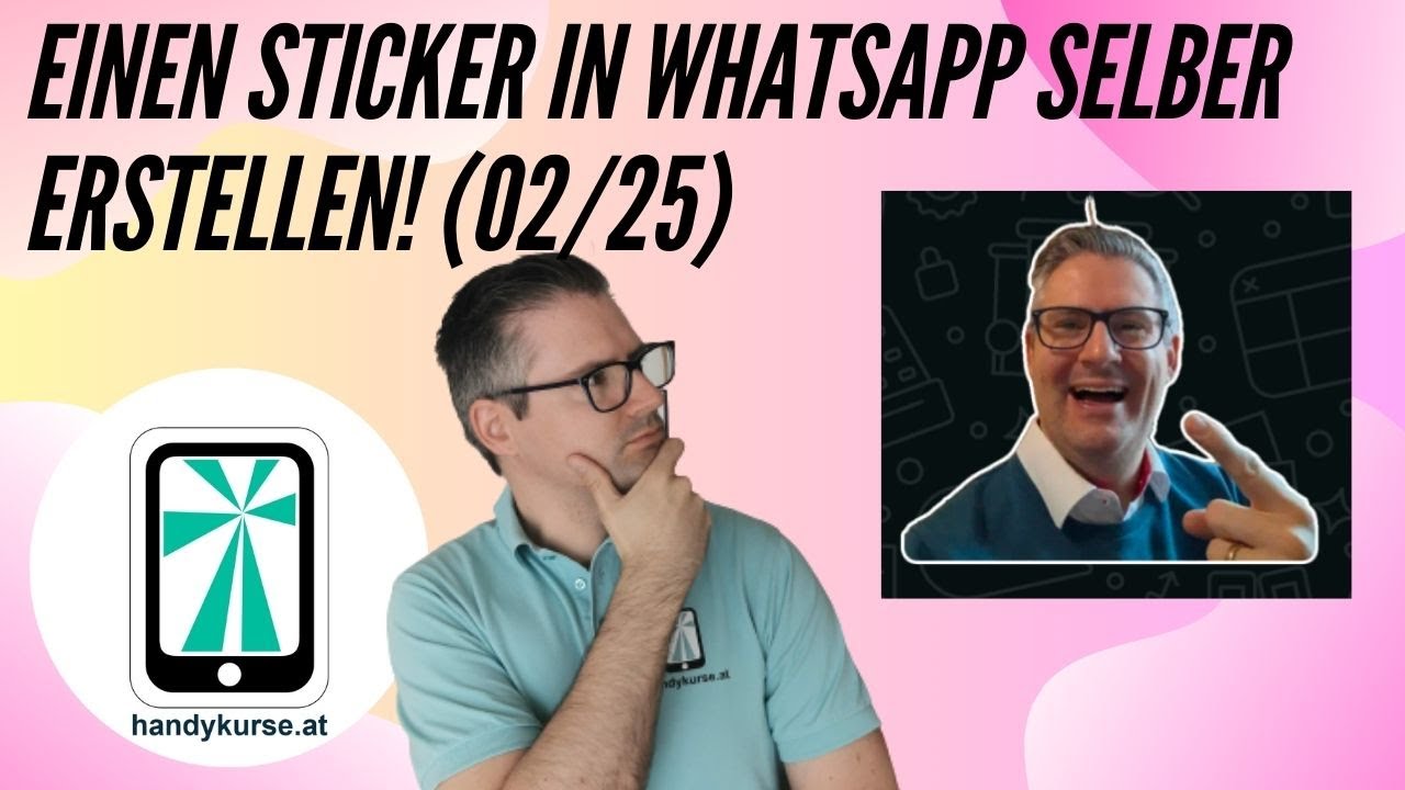 Sticker selber erstellen in WhatsApp! (02/25)