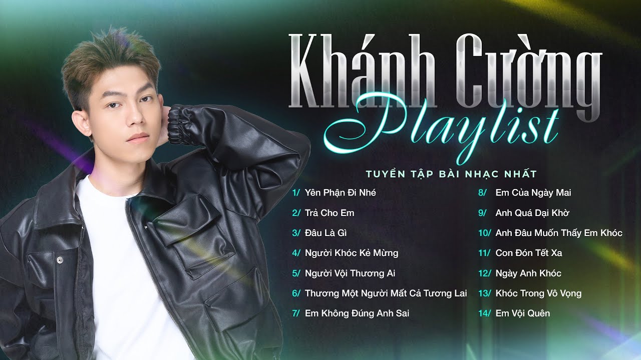 Yên Phận Đi Nhé, Trả Cho Em, Em Vội Quên I Tuyển Tập Những Ca Khúc Mới Nhất Của Khánh Cường 2026