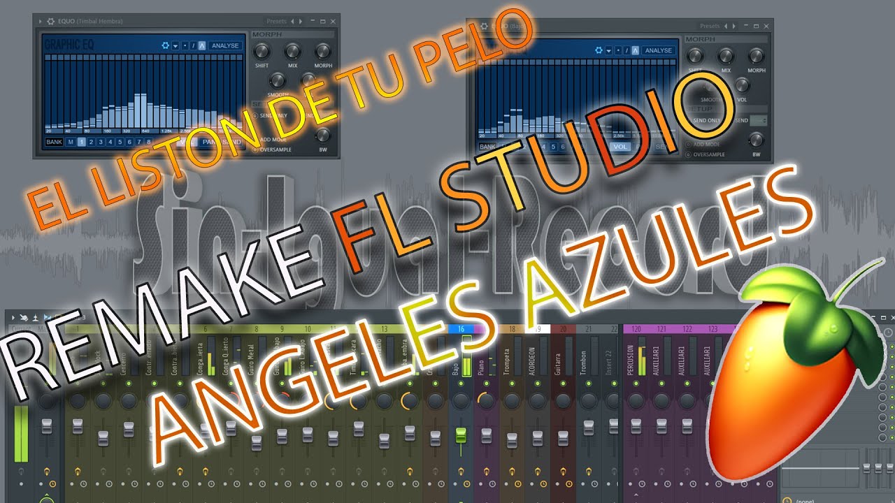 El List&oacute;n de tu pelo &Aacute;ngeles Azules Remake FL Studio