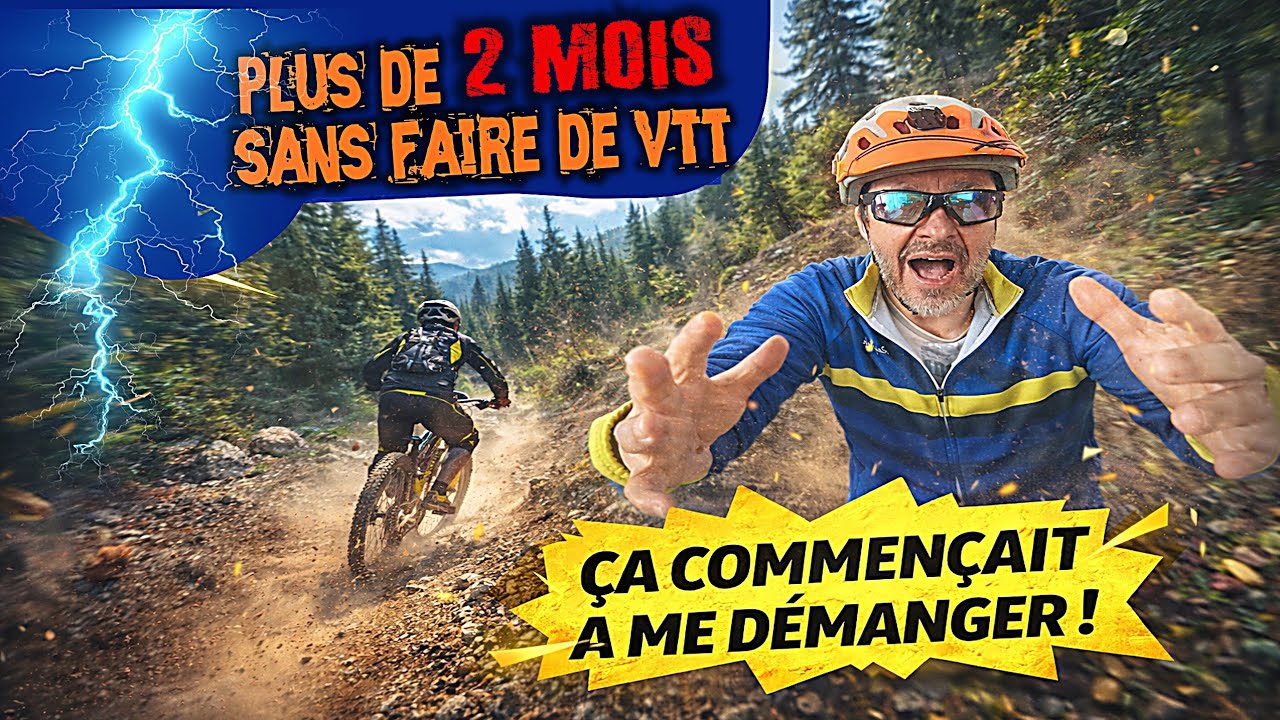 2 mois sans faire de VTT, j'y retourne &ccedil;a va &ecirc;tre chaud