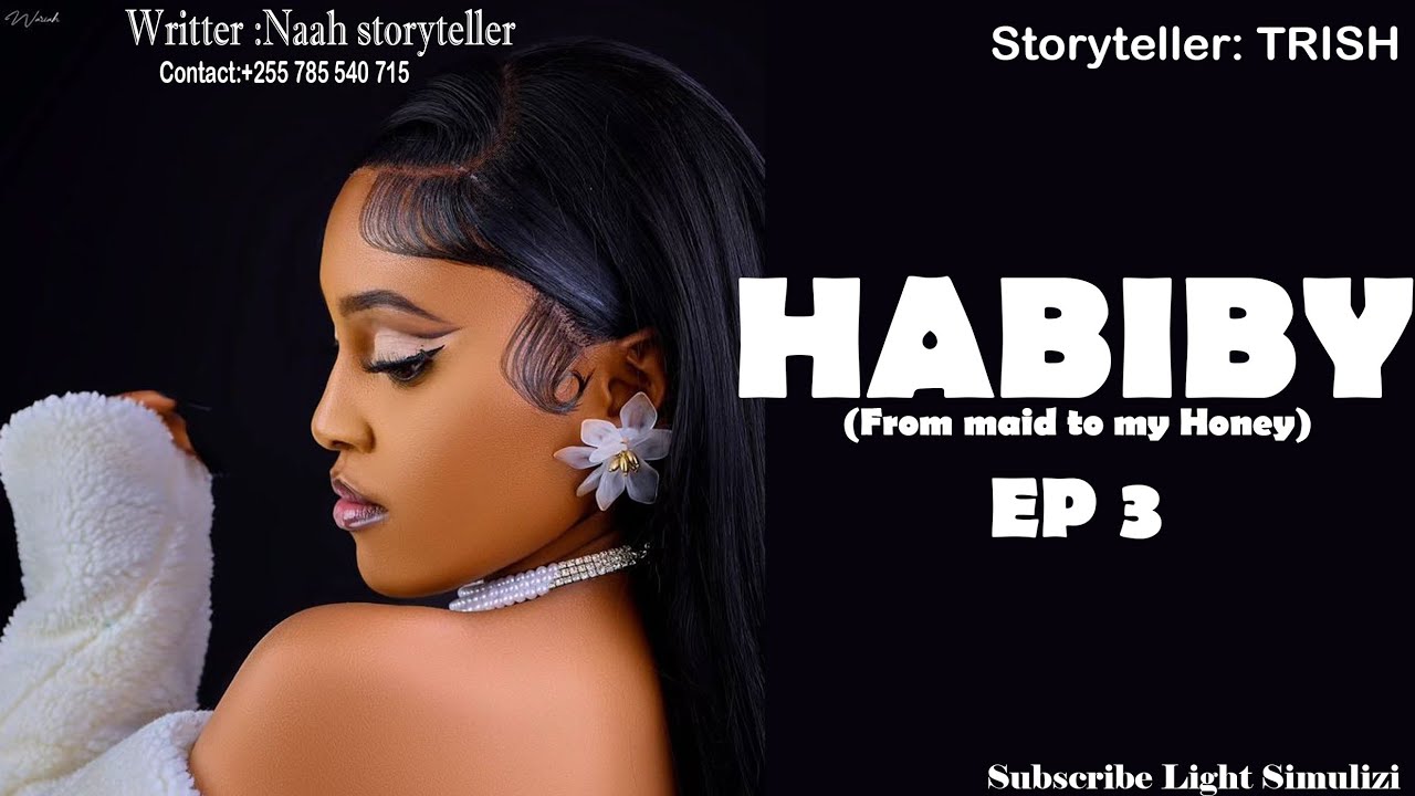 HABIBY EP 3(From maid to my Honey)🥰