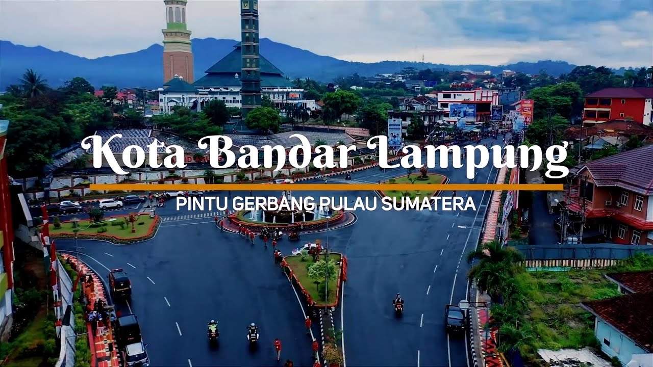 Profile Kota Bandar Lampung Ibukota Provinsi Lampung | Gerbang Pulau Sumetera