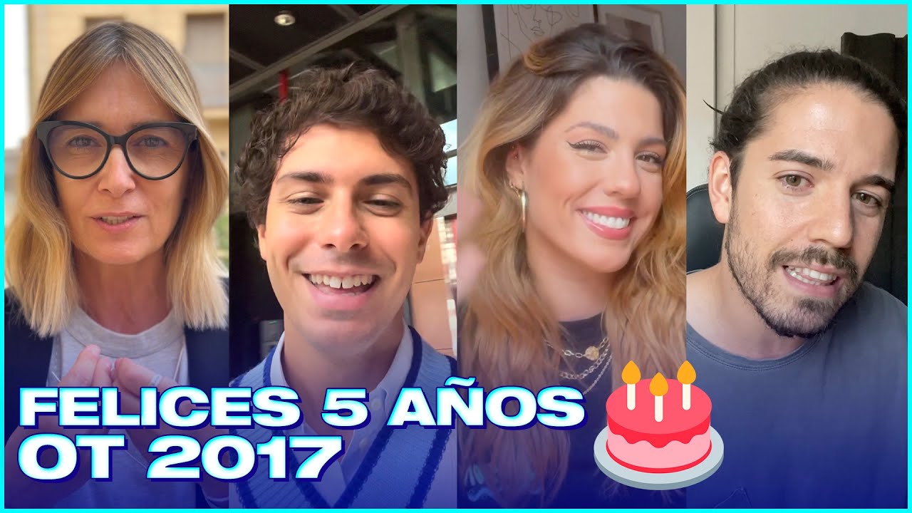 🎂 FELICES 5 AÑOS #OT2017 🎂 | OPERACIÓN TRIUNFO