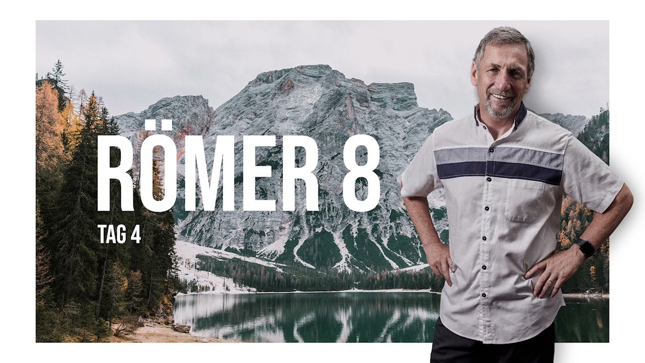 Tag 04 👑 Römer 8 💙 Reinhard Hirtler