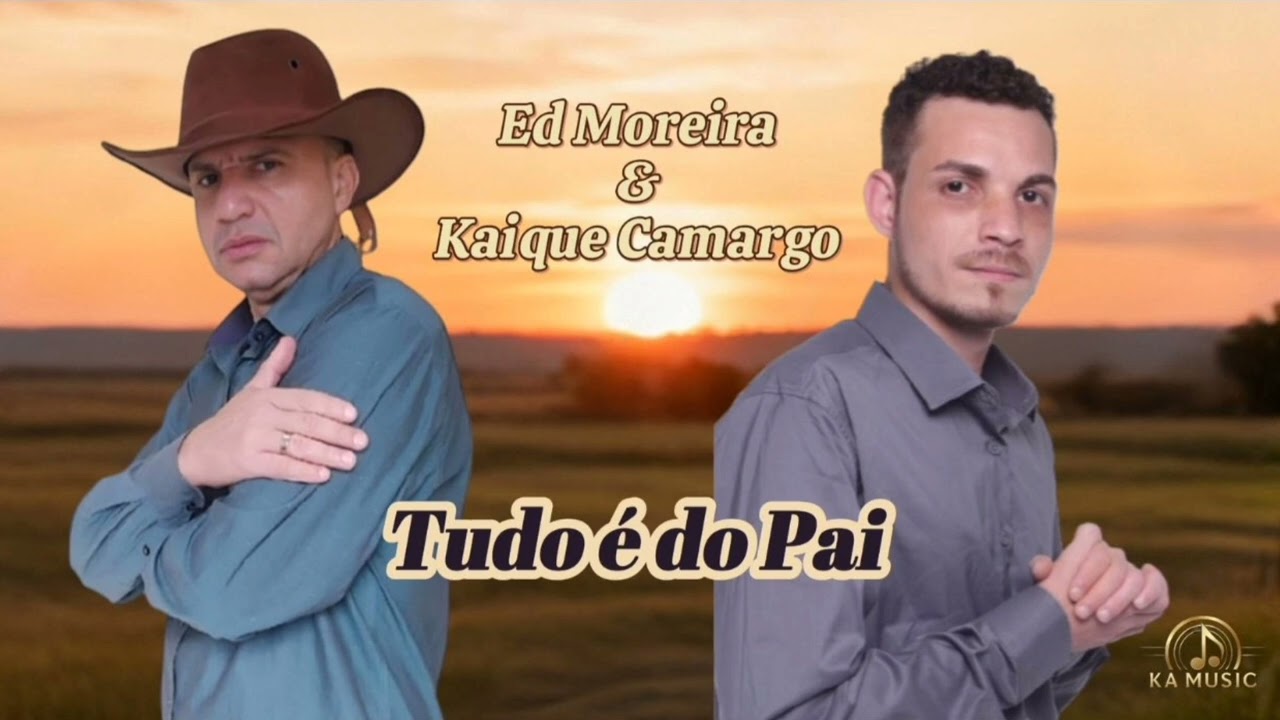 Ed Moreira & Kaique Camargo : Tudo é do Pai (Cover)
