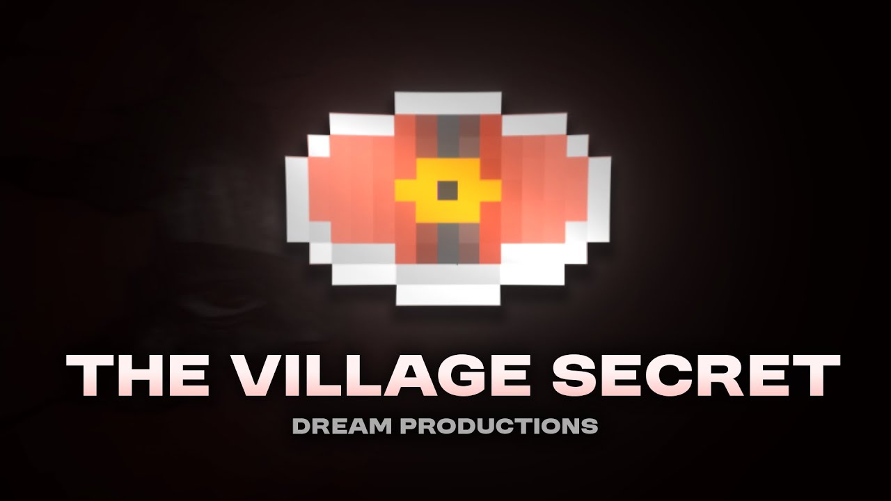 The Village Secret - Dream Productions