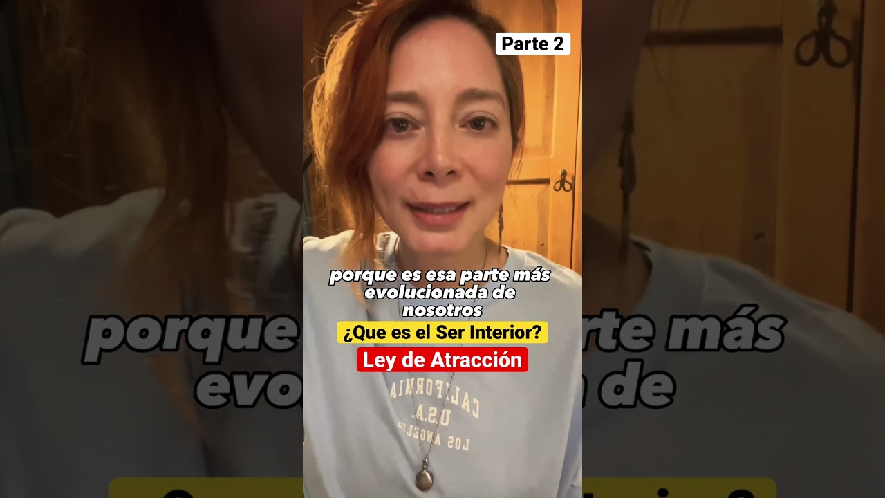 Explicaci&oacute;n Ser interior. Parte 2/4 #leydeatraccion #creatuvida #serinterior #yosoy