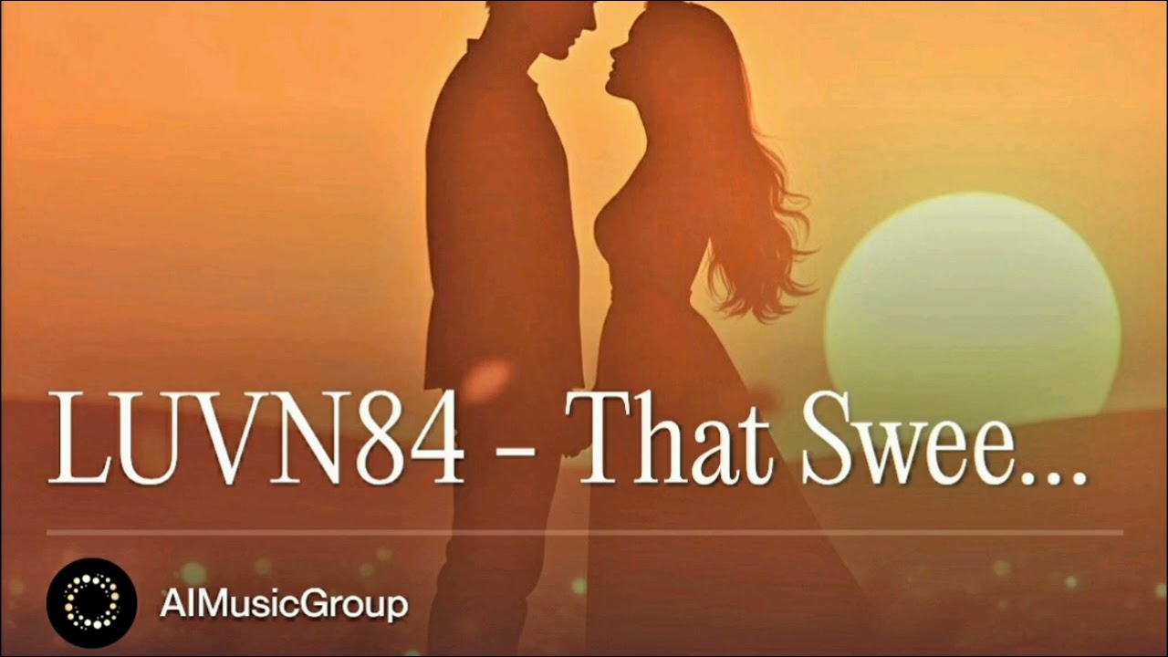LUVN84 - That Sweet Luv (Official Song)