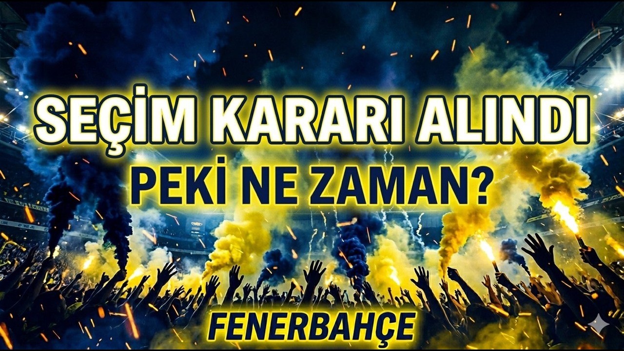 Fenerbahçe'de başkanlık seçimi ne zaman? Aziz Yıldırım ve Hakan Safi aday olacak mı? #fenerbahçe