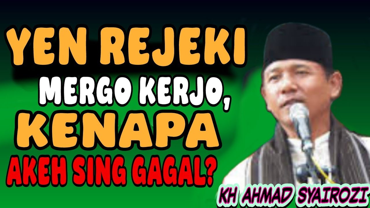 Kajian KH AHMAD SYAIROZI 🔥 𝐑𝐄𝐉𝐄𝐊𝐈 𝐎𝐑𝐀 𝐒𝐄𝐁𝐀𝐁 𝐊𝐄𝐑𝐉𝐎#ngajijawa #ngajijawalucu #ngajigembira