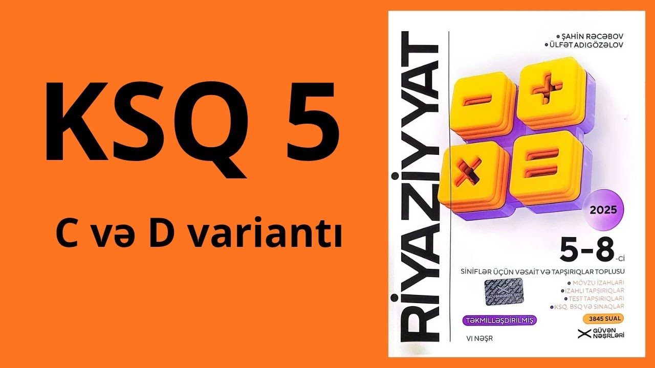 Yeni nəşr 2025. KSQ-5.  (C və D variantı)