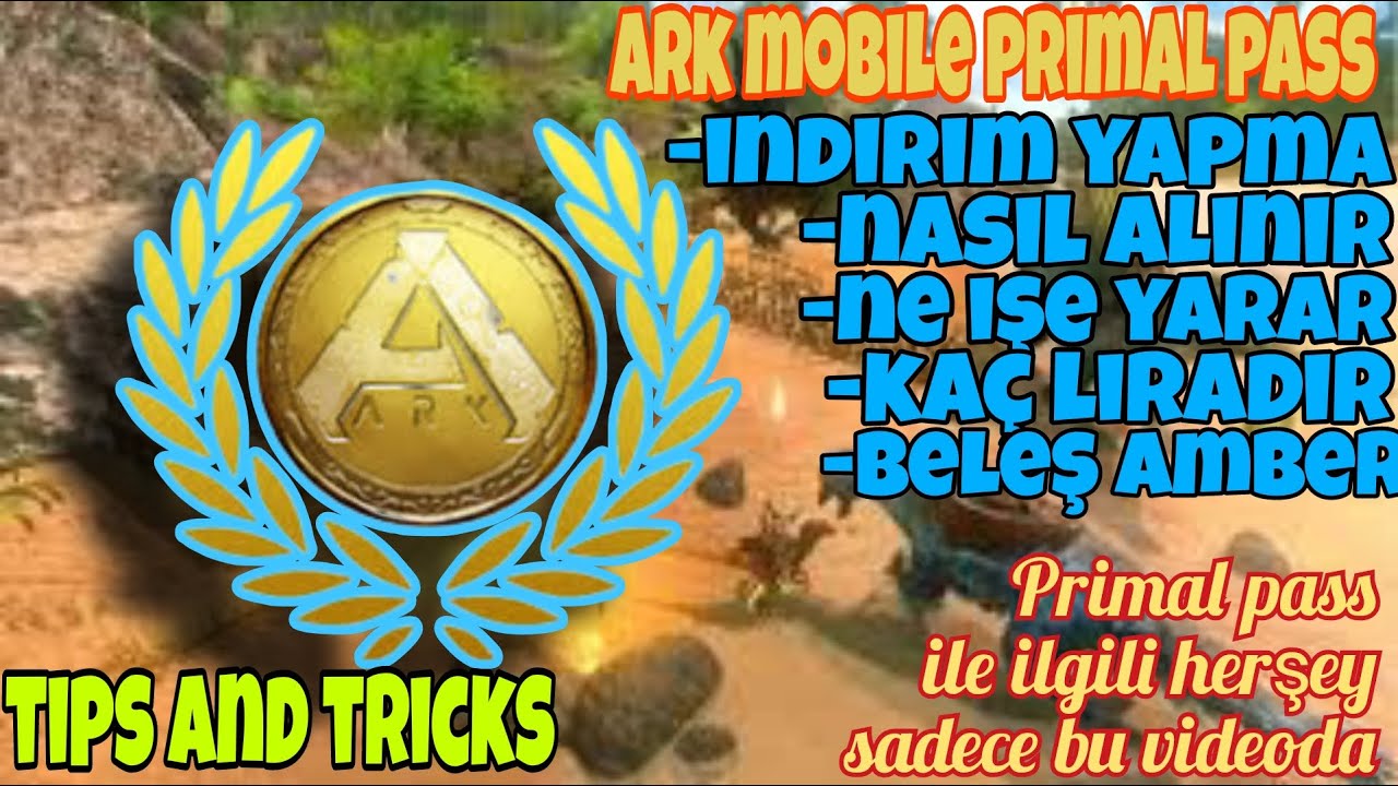 Ark mobile türkçe - primal pass alma ve herşey (beleş amber)