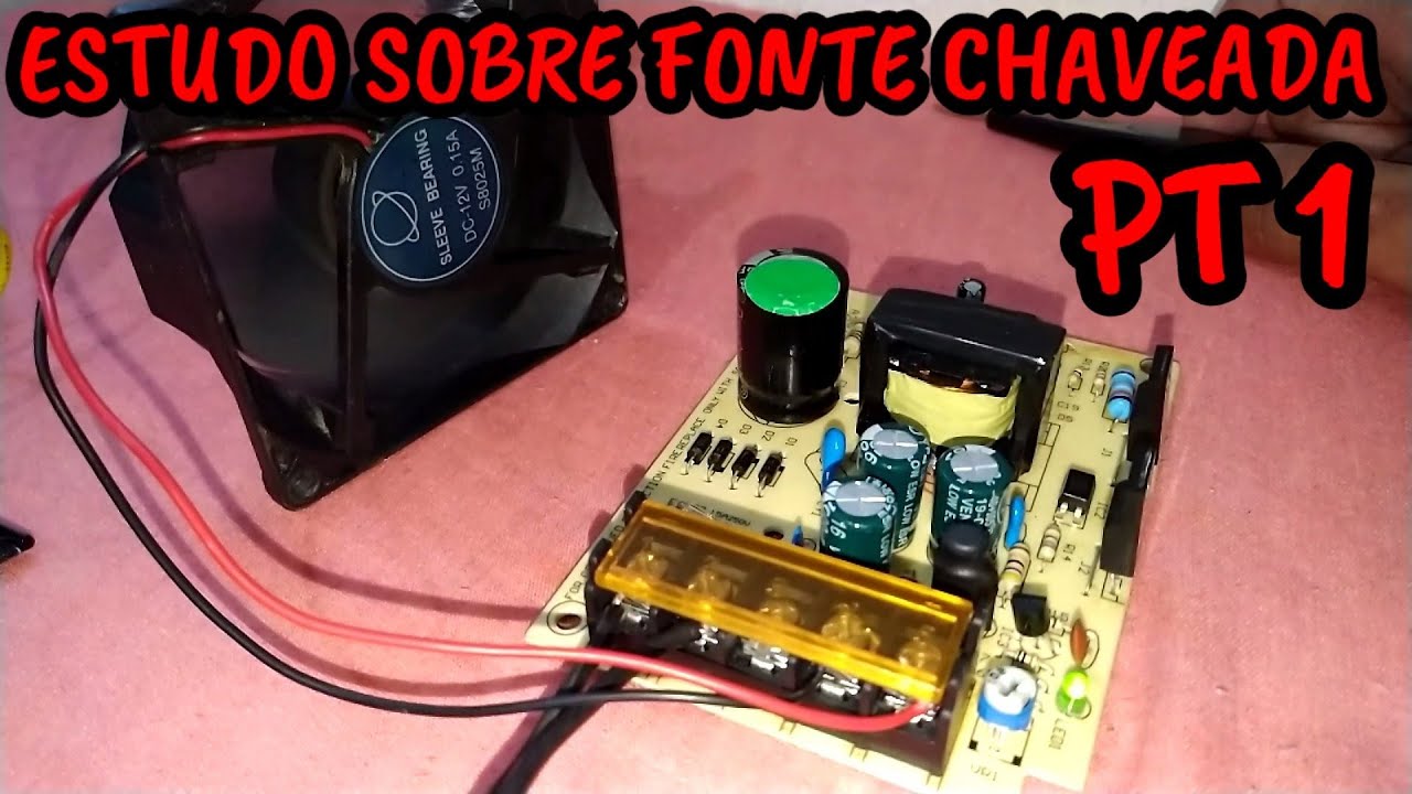 ESTUDO, TEORIAS E MODIFICAÇÕES NA FONTE CHAVEADA 12 V 5 A 🔥