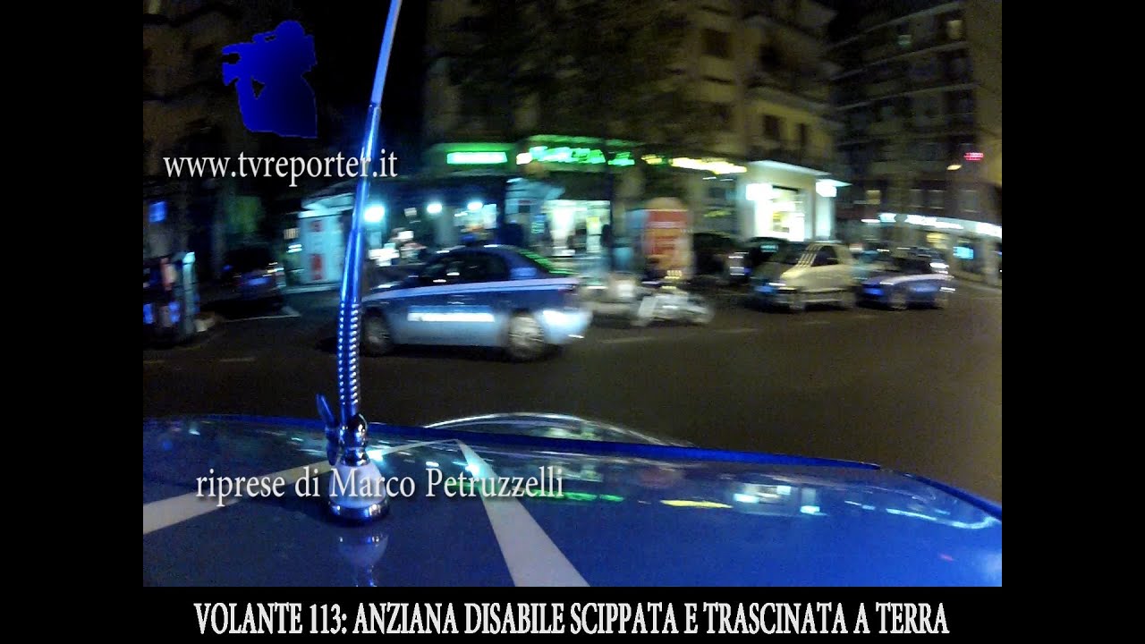 VOLANTE 113:  ANZIANA SCIPPATA E TRASCINATA A TERRA