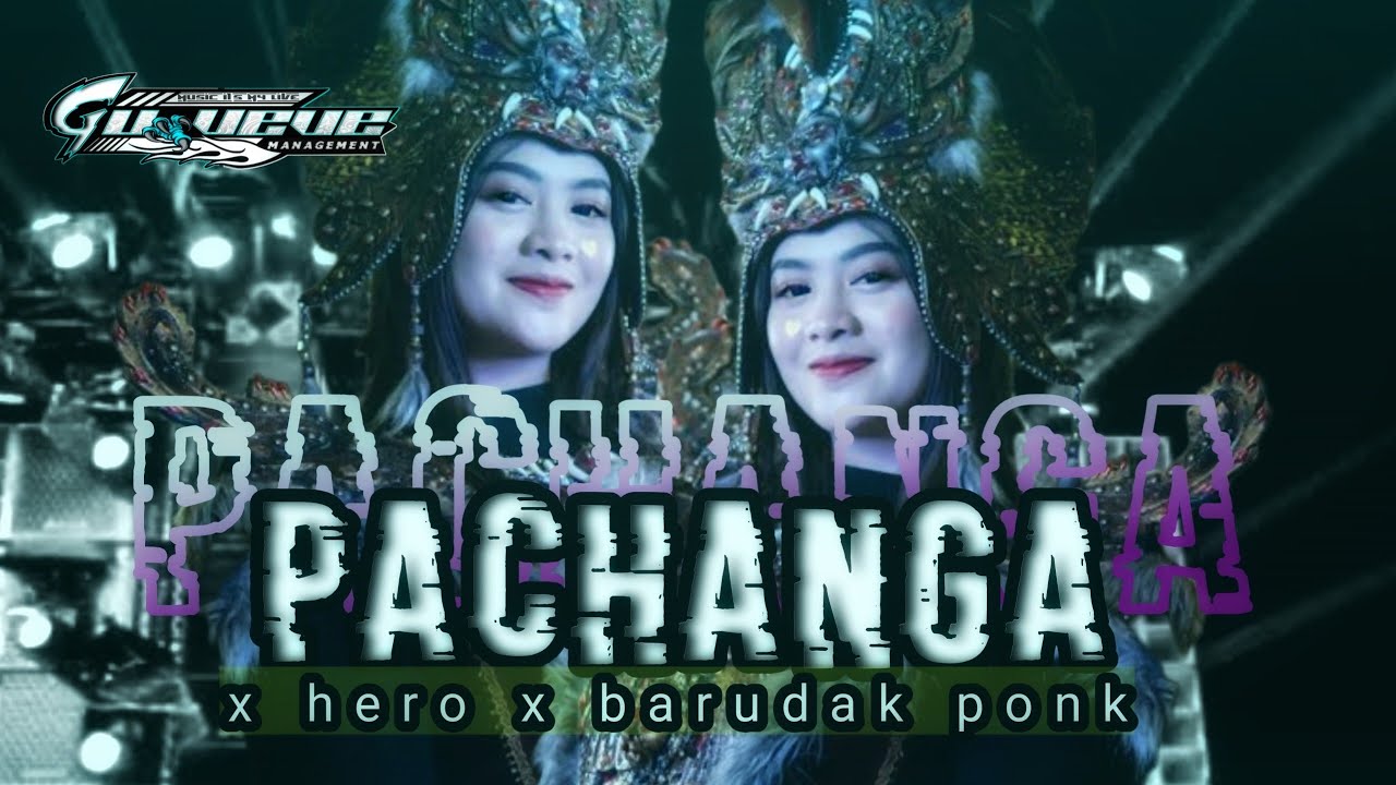 DJ PACHANGA X HERO X BARUDAK PONK BY GU_ VEVE MANAGEMENT
