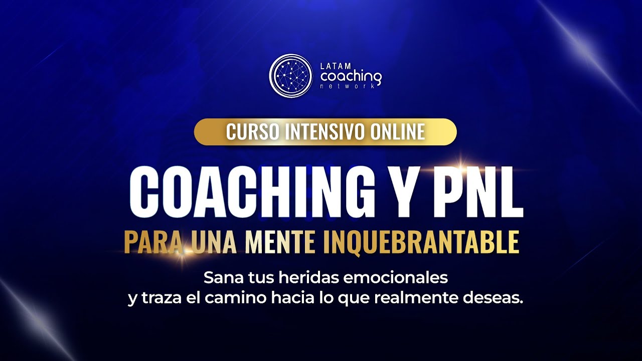 Coaching y PNL para una mente inquebrantable | LATAM Coaching Network