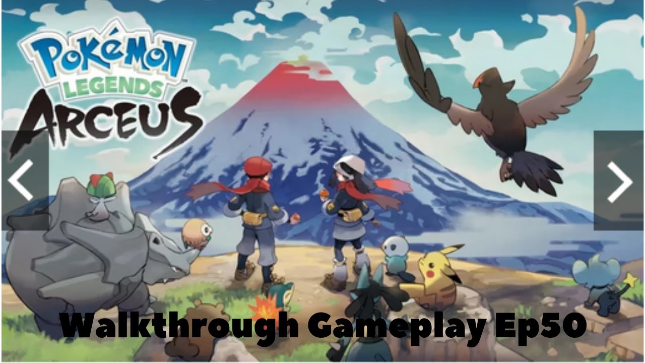 Pokémon Legends: Arceus || Walkthrough Gameplay Ep50