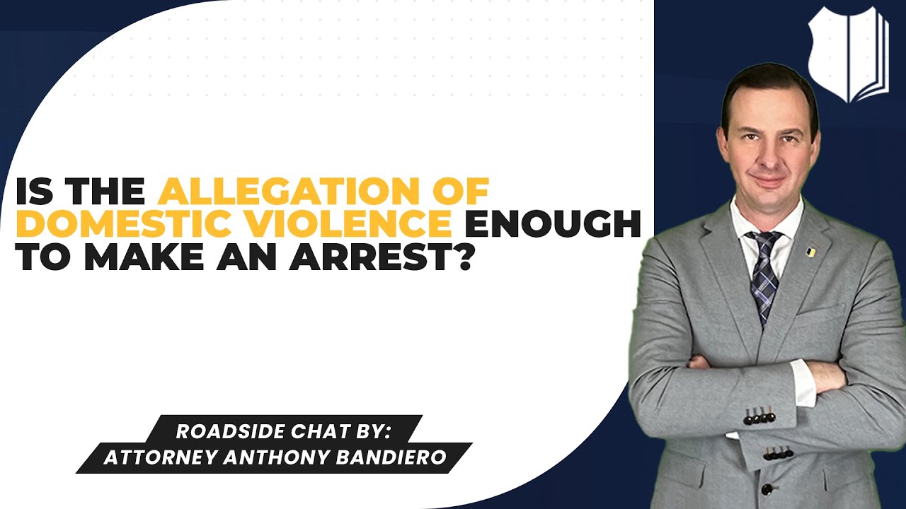 Ep. #229: Is the Allegation of Domestic Violence Enough to Make an Arrest?