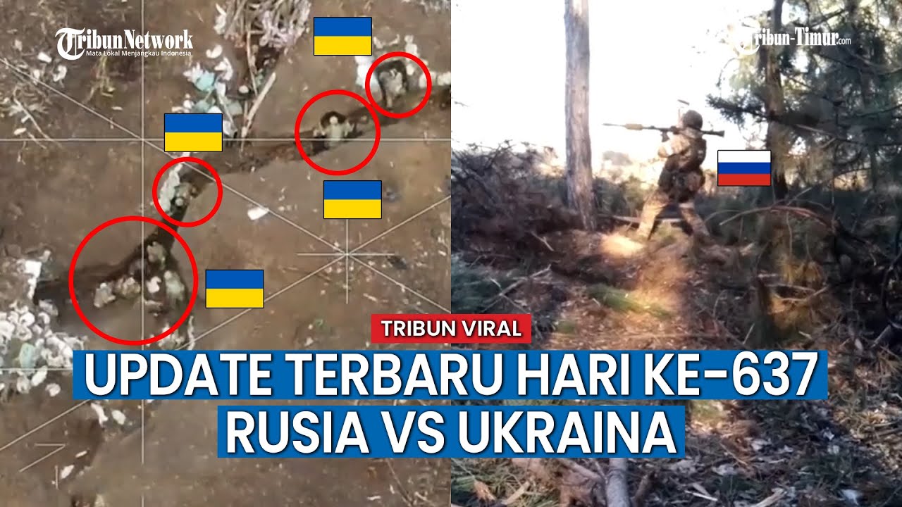 UPDATE HARI KE-637 Perang Rusia vs Ukraina, Artileri Rusia Tabrak Parit Berisi Belasan Militer Musuh