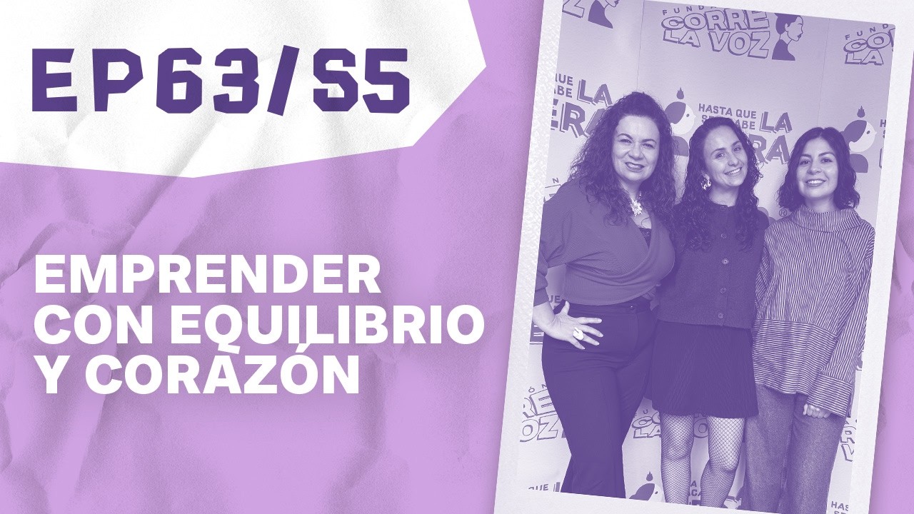 Episodio 63 - Emprender con Equilibrio y Corazón