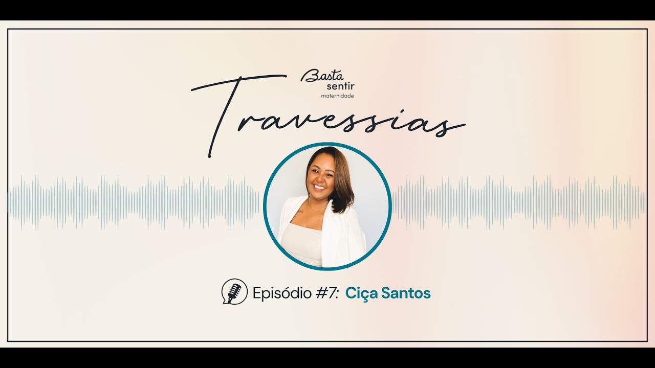 Entre desafios e recomeços: a jornada da maternidade solo - Travessias #7