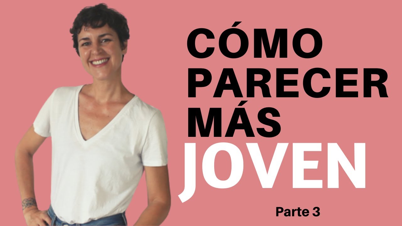 CÓMO PARECER MÁS JOVEN /Estilo con Beatriz