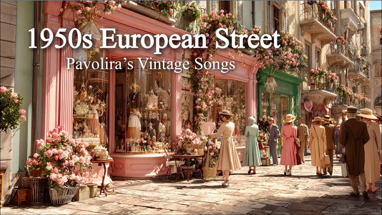 1950s Spring European Street | 8 Visual Scenes | Pavolira&rsquo;s Vintage Songs