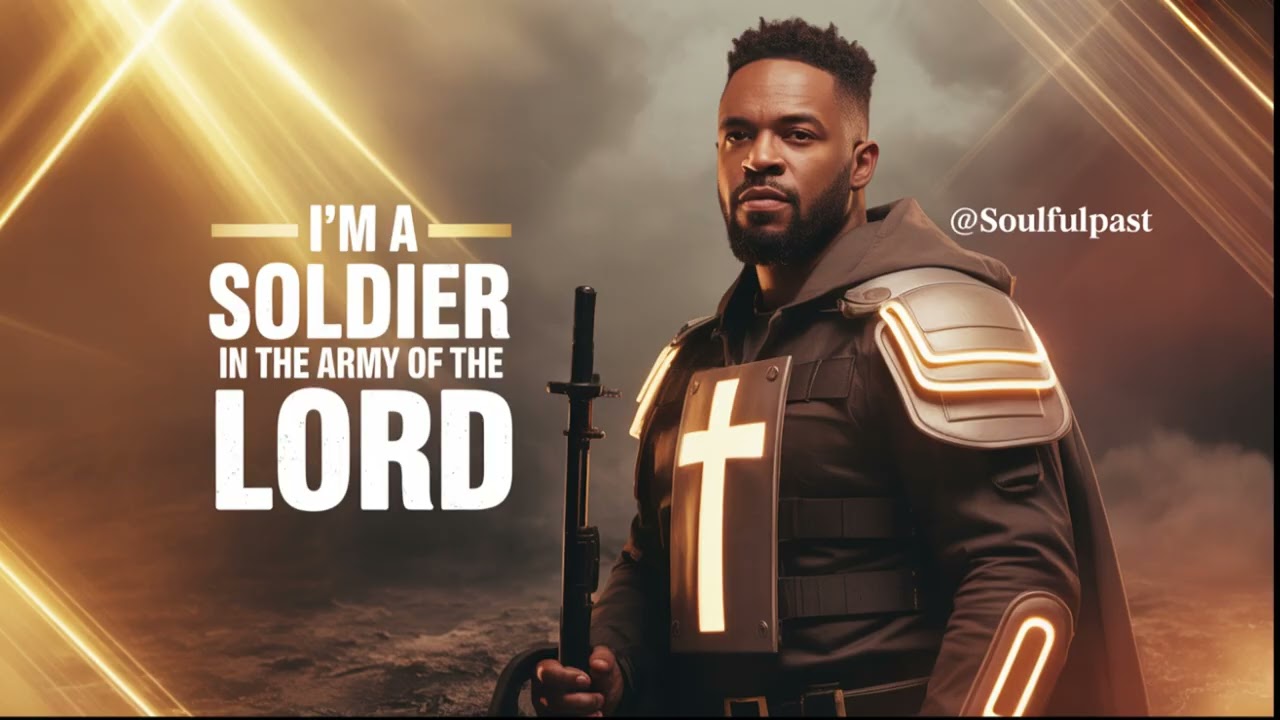I’m a Soldier in the Army of the Lord | Black Gospel of Faith & Strength | Original @SoulfulPast
