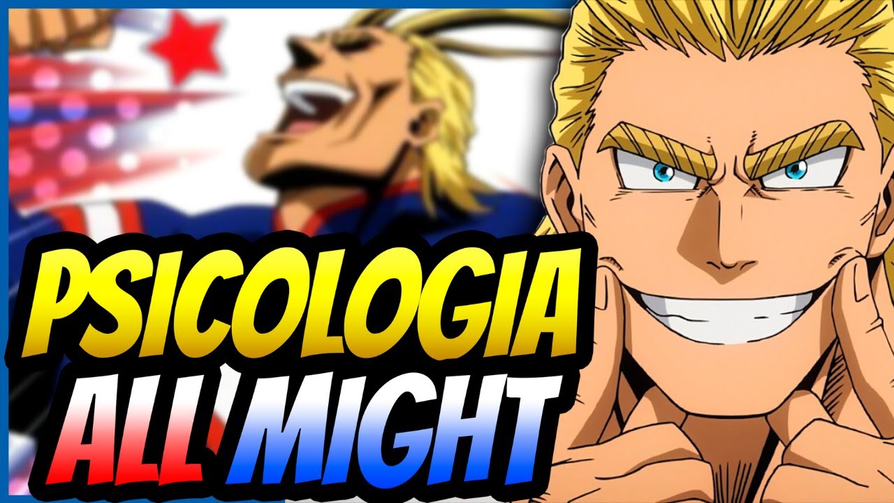 All Might - Boku no Hero Academia: O fardo por tr&aacute;s do sorriso - An&aacute;lise Psicol&oacute;gica Animes