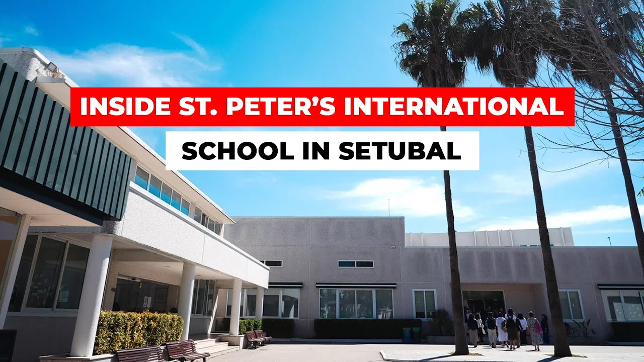 Where to STUDY IN PORTUGAL? Inside St. Peter&rsquo;s International School in Setubal