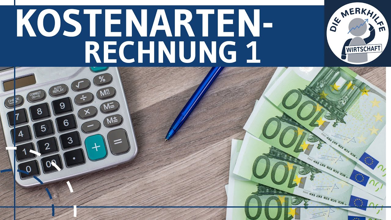 Kostenartenrechnung 1 - Aufwendungen, Grundkosten, Anderskosten & Zusatzkosten einfach erkl&auml;rt
