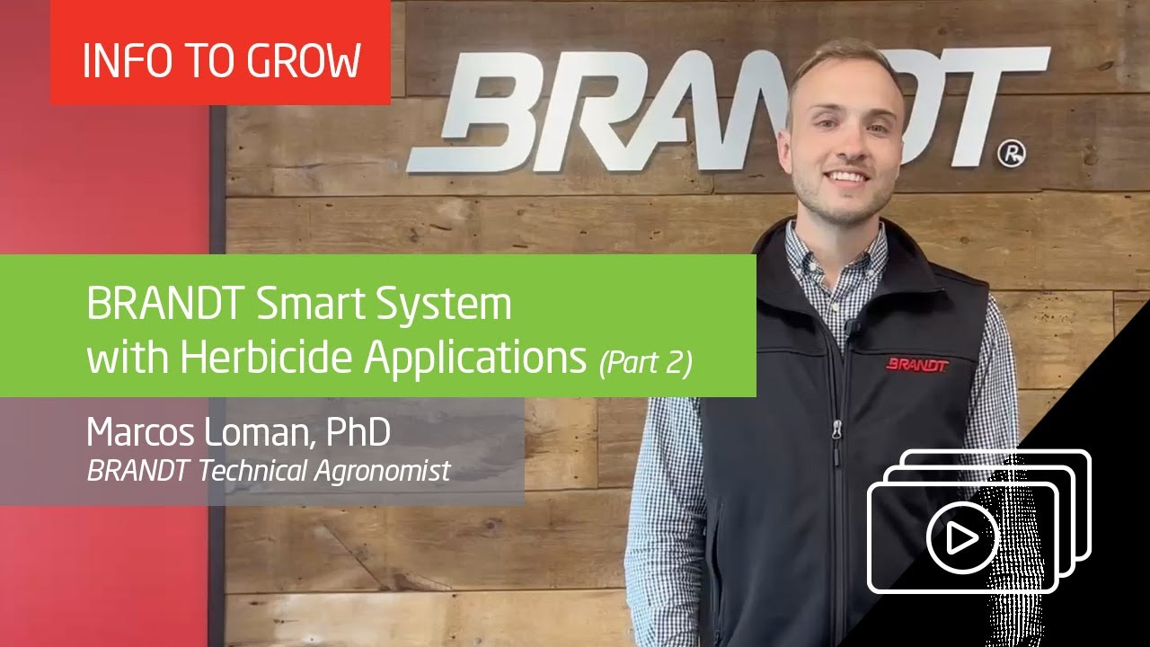 Info to Grow: BRANDT Smart System with Herbicide Applications (Part 2)