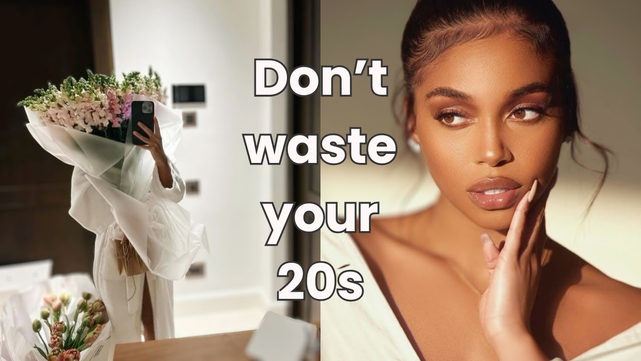 How to become THAT WOMAN in your 20s - GROW UP, GLOW UP GIRL
